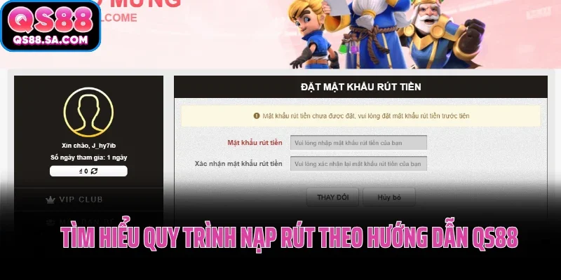 Tìm hiểu quy trình nạp rút theo hướng dẫn QS88